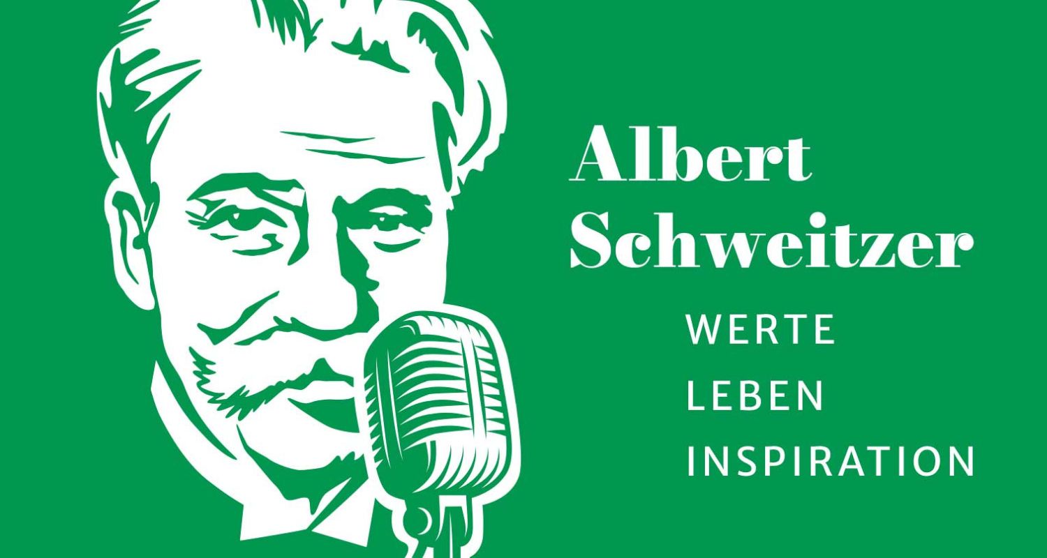 Podcast: Albert Schweitzer - Werte, Leben, Inspiration