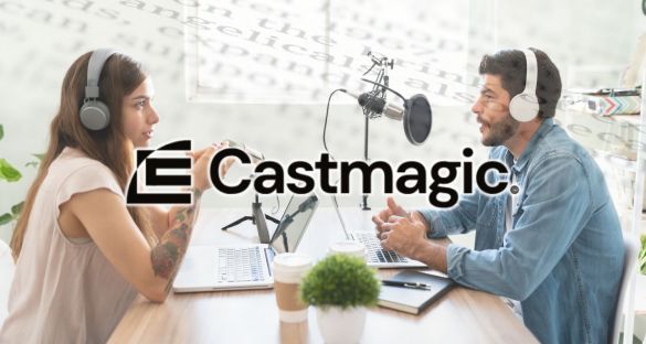 Castmagic: Der KI Gamechanger für Podcasts, Transkripte & Shownotes