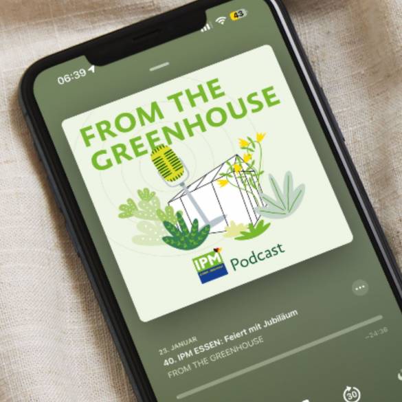 FROM THE GREENHOUSE - Der Podcast der IPM ESSEN